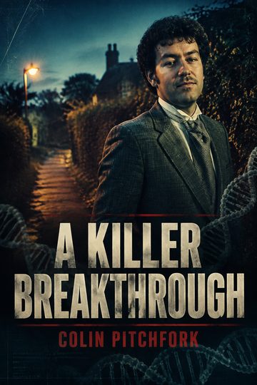 Colin Pitchfork: A Killer Breakthrough