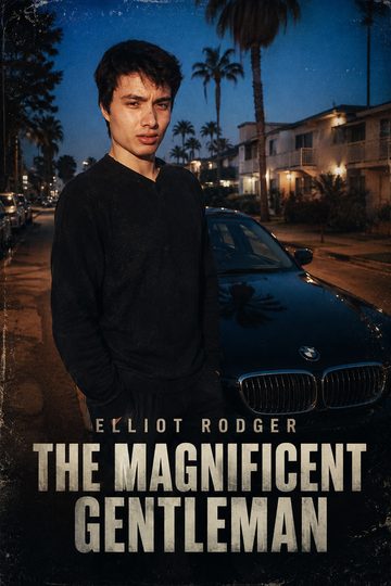 Elliot Rodger: The Magnificent Gentleman