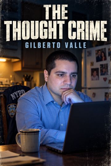 Gilberto Valle: The Thought Crime