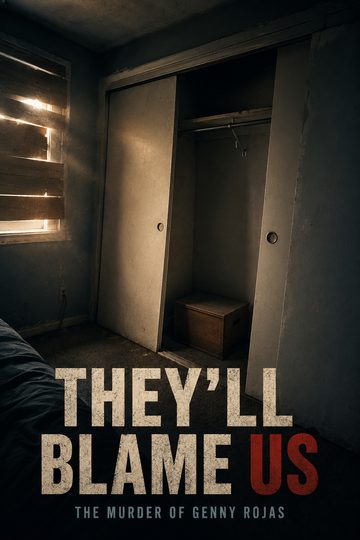 Genny Rojas: They’ll Blame Us