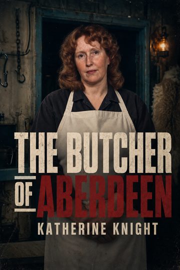 Katherine Knight: The Butcher of Aberdeen