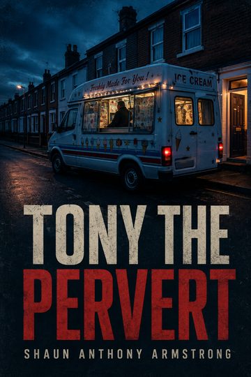 Shaun “Tony” Armstrong: Tony the Pervert