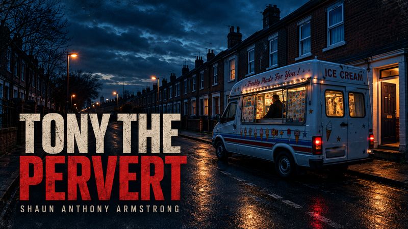 Shaun “Tony” Armstrong: Tony the Pervert, chapter 10 of True Crime Case Histories, Volume 12